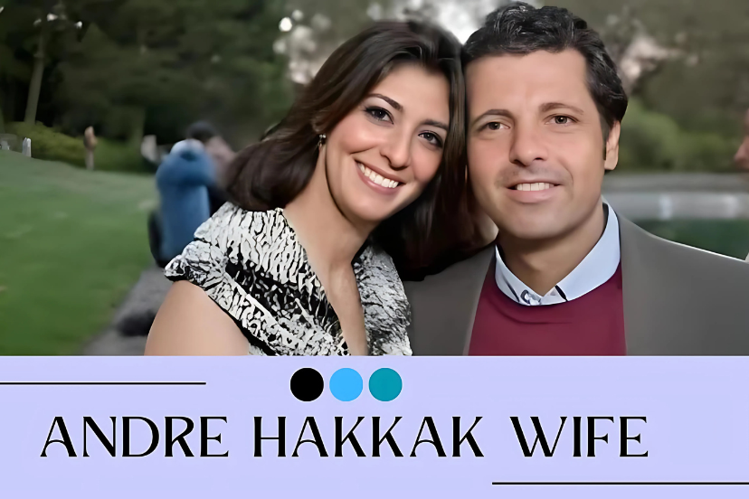 Andre Hakkak's Wife: Everything You Need to Know